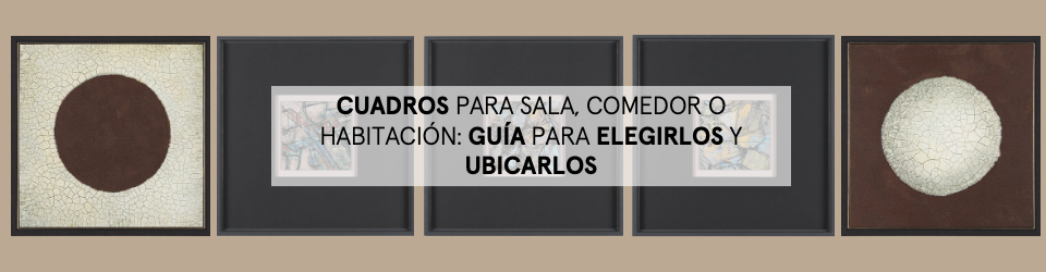 Cuadros para sala, comedor o habitación: guía para elegirlos y ubicarlos